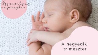 Felkészülés a negyedik trimeszterre